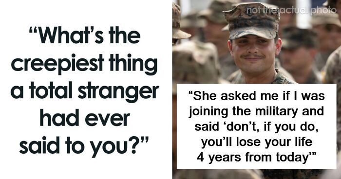 53 Things Strangers Said That Made Someone’s Fight-Or-Flight Activate On The Spot
