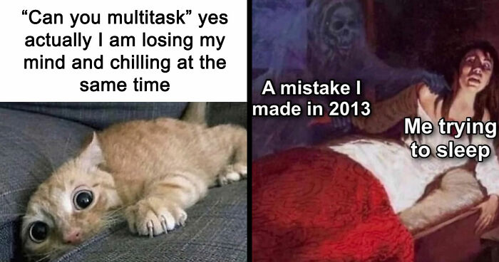 75 Hilariously Relatable Memes That Somehow Know Exactly What Life Feels Like