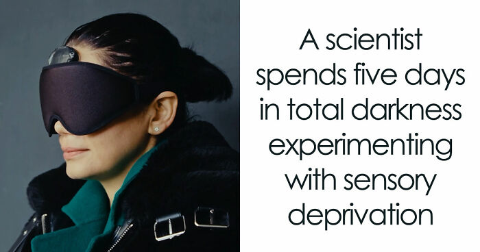 Researcher Spends 5 Days In Darkness For Sensory Deprivation Experiment, Shares What Came To Light