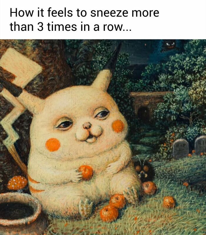 An edited renaissance style painting of a tired Pikachu with text, representing famous paintings turned into memes.