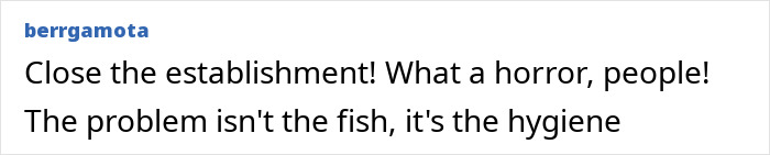 A comment about establishment hygiene, relating to risks after eating sushi.