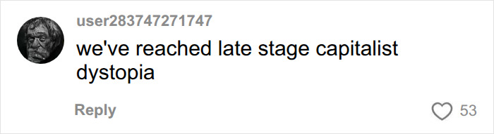 Online comment stating 'we've reached late stage capitalist dystopia' regarding extreme cosmetic procedures. Online comment stating 'we've reached late stage capitalist dystopia' regarding extreme cosmetic procedures.