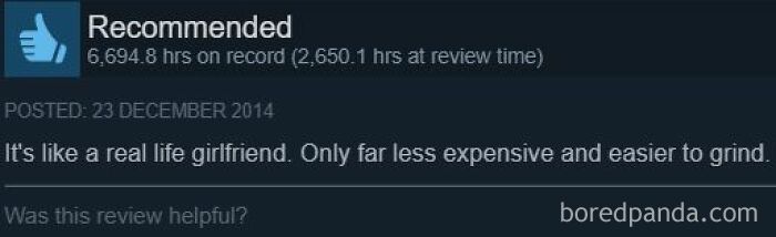 Funny Steam review comparing a video game to a real life girlfriend after over six thousand hours played.