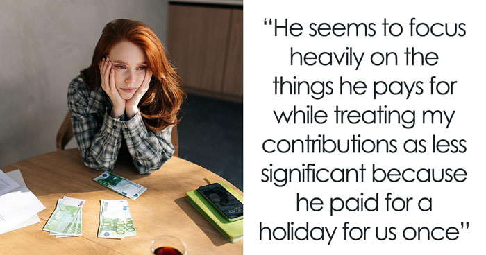 Boyfriend Says He Does Far More Financially, Girlfriend Starts Listing Everything He Conveniently Ignores