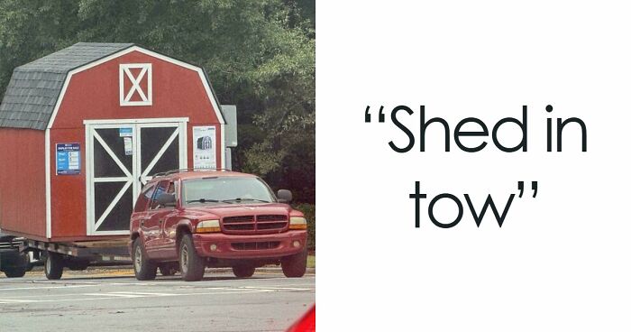 88 Times People Spotted Something Being Towed And Couldn’t Help But Laugh