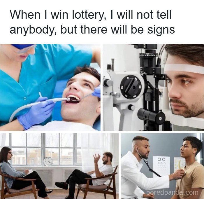 Relatable memes about winning the lottery and finally affording basic doctor and dentist appointments.