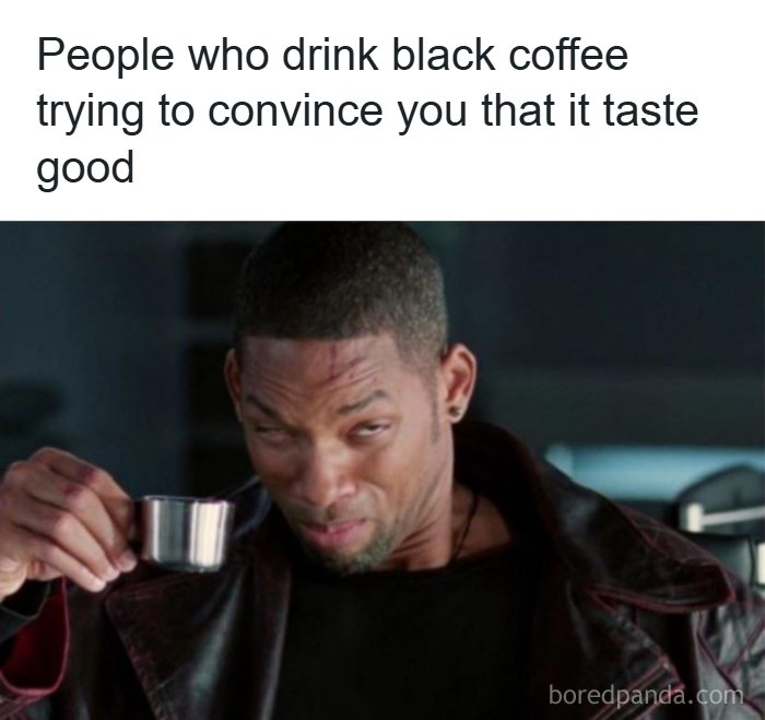Will Smith squinting holding coffee in a funny meme about black coffee, perfect for sending memes to friends.