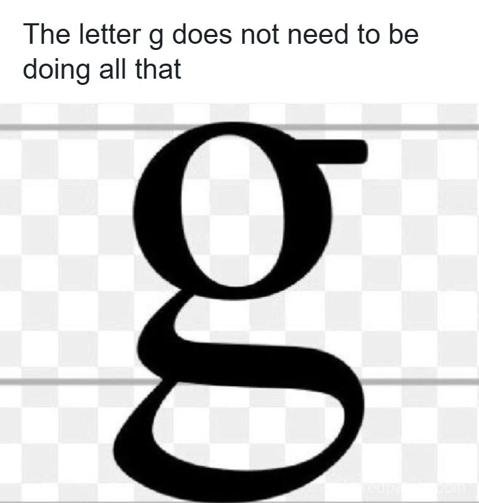 Absurd internet post displaying a stylized double-storey letter g