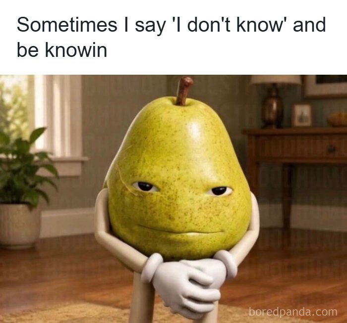 Relatable meme with funny pear character showing skeptical expression