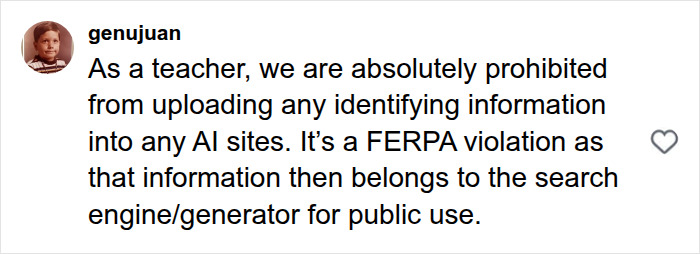A teacher comment warning that uploading student data into AI generators violates FERPA privacy rules at school.