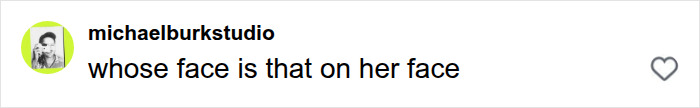 Instagram comment by michaelburkstudio asking whose face is that regarding Jennifer Lawrence plastic surgery.
