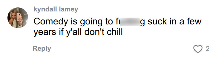 A comment discussing how comedy is going to suffer in the future A comment discussing how comedy is going to suffer in the future