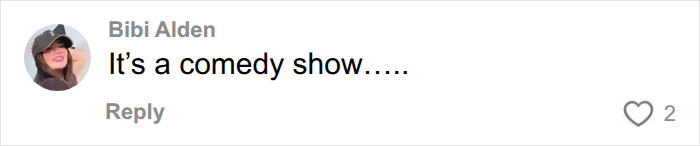 A comment stating that it is a comedy show A comment stating that it is a comedy show