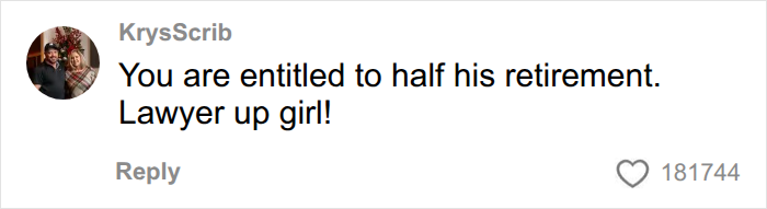Social media comment advising a former tradwife to get a lawyer regarding retirement funds. Social media comment advising a former tradwife to get a lawyer regarding retirement funds.