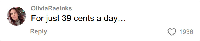 Comment mentioning cost 39 cents a day Comment mentioning cost 39 cents a day
