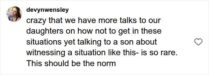 A comment on how boys are raised and the importance of having open talks with sons.