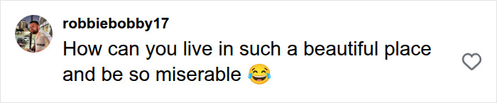 User comment questioning how someone can be so miserable in a beautiful place like Laguna Beach. User comment questioning how someone can be so miserable in a beautiful place like Laguna Beach.
