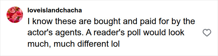 A fan comment accusing Noah Wyle agents of buying the Sexiest Man Alive title, stating a readers poll would differ. A fan comment accusing Noah Wyle agents of buying the Sexiest Man Alive title, stating a readers poll would differ.