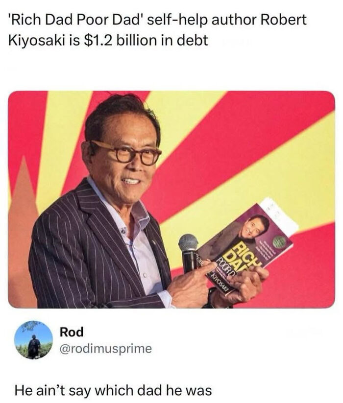 A screenshot highlighting Robert Kiyosaki being in debt, creating edgy memes about personal finance