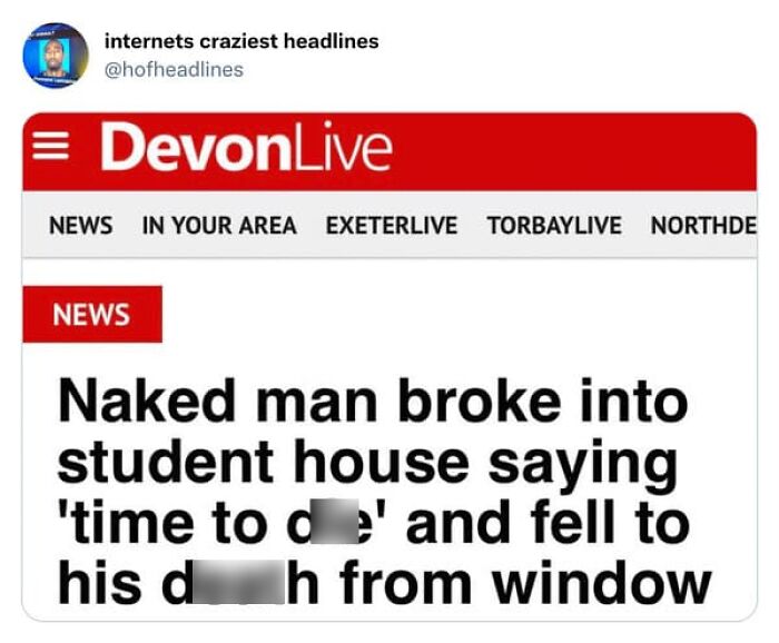 Unhinged news headlines screenshot of DevonLive article about naked man who broke into student house