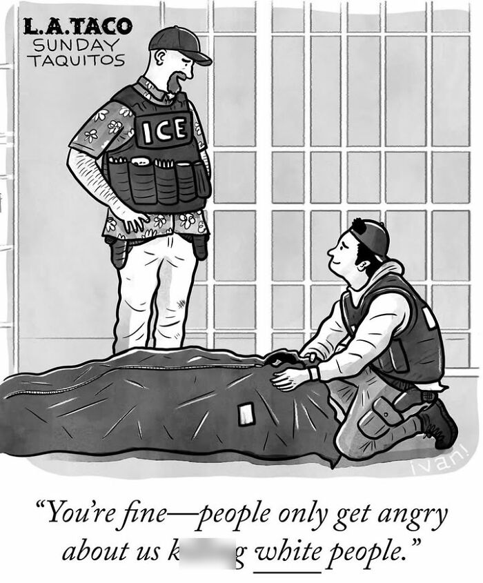Single-panel political cartoon by Ivan Ehlers showing ICE agent and humorous social commentary