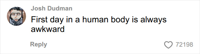 Comment about awkwardness of first day in human body related to viral transformation Comment about awkwardness of first day in human body related to viral transformation