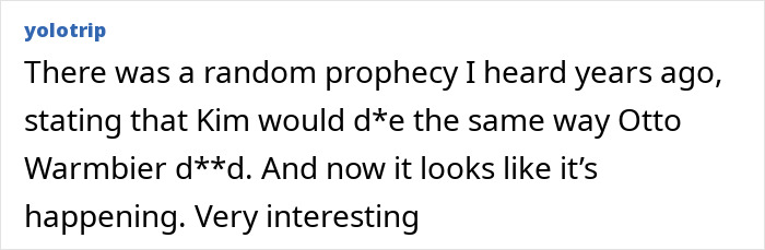 Comment referring to rumors around Kim Jong Un d***h and a prophecy comparison. Comment referring to rumors around Kim Jong Un d***h and a prophecy comparison.