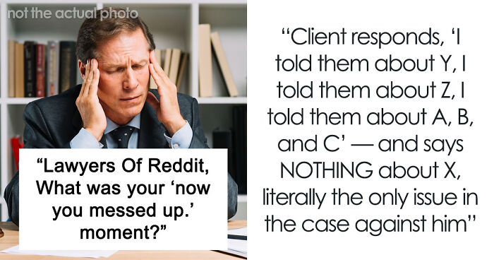 38 Times Lawyers Witnessed A Moment When Someone Messed Up So Bad, It Was Impossible To Save Them