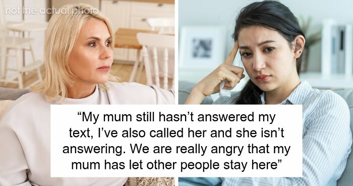 Mom Lies To Daughter About Who Is Actually Staying In Her House While She’s Away