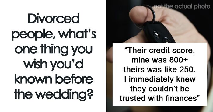 75 Divorced People Share The One Thing They Wish Someone Had Told Them Before The Wedding