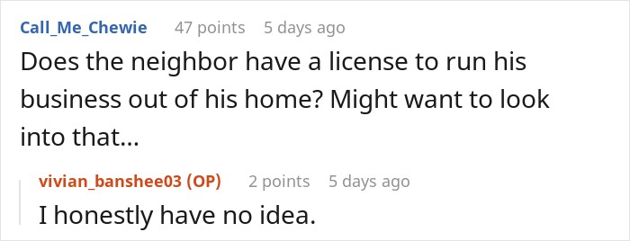 Reddit comment asking if the neighbor has a business license to run from home. Reddit comment asking if the neighbor has a business license to run from home.