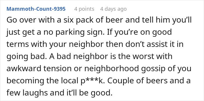 Comment suggesting keeping good terms with a neighbor regarding driveway parking issues. Comment suggesting keeping good terms with a neighbor regarding driveway parking issues.
