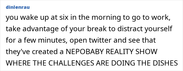 Comment complaining about nepo baby reality show challenges doing dishes Comment complaining about nepo baby reality show challenges doing dishes