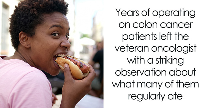 Doctor Operates On Colon Cancer Patients For 17 Years And Keeps Seeing The Same Foods Behind Them