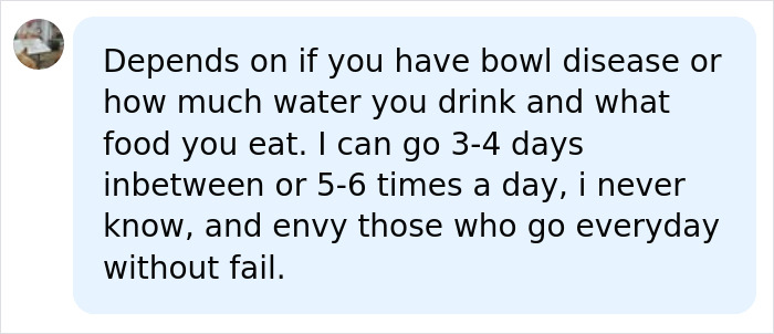 Online comment sharing thoughts on diet, water intake, and how often you should be going to the toilet. Online comment sharing thoughts on diet, water intake, and how often you should be going to the toilet.