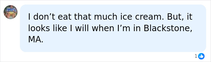 Facebook comment about visiting the ice cream shop in Blackstone MA to support the viral owner. Facebook comment about visiting the ice cream shop in Blackstone MA to support the viral owner.