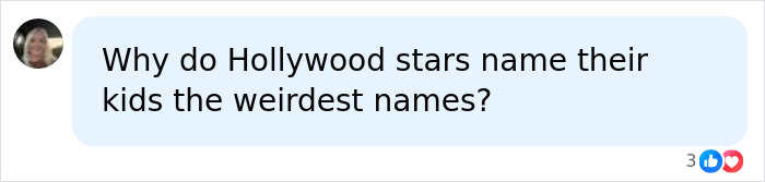 Comment asks why Hollywood stars choose weird baby names Comment asks why Hollywood stars choose weird baby names
