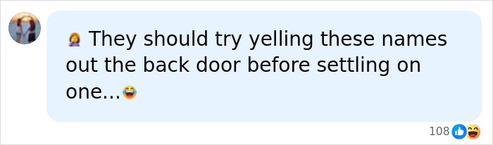 Comment suggests yelling celebrity baby names before deciding on one Comment suggests yelling celebrity baby names before deciding on one