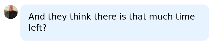 Comment questioning the time left regarding threats to human health and survival
