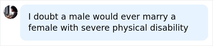 A comment questioning marriage possibilities regarding physical disability A comment questioning marriage possibilities regarding physical disability