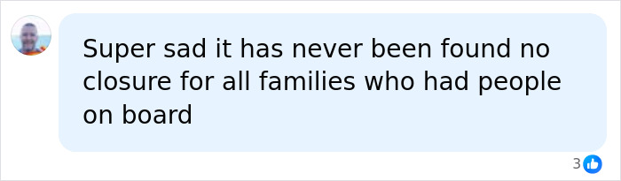 A comment reflecting on the sad loss of MH370 and lack of closure for victims families.