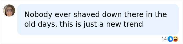 Comment discussing how nobody used to shave down there in the past. Comment discussing how nobody used to shave down there in the past.