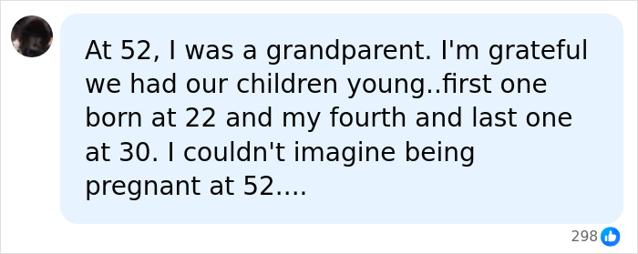 Comment about being grandparent and not imagining pregnancy at 52 related to baby bump at 52 Comment about being grandparent and not imagining pregnancy at 52 related to baby bump at 52