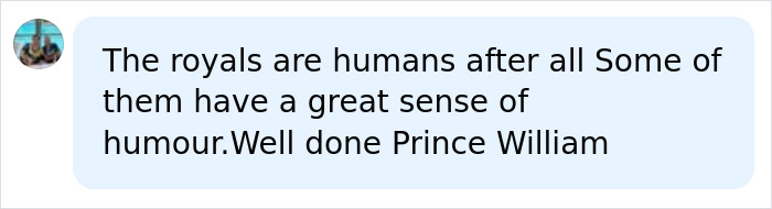 A user comment praising Prince William's sense of humor on Graham Norton's show. A user comment praising Prince William's sense of humor on Graham Norton's show.