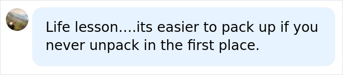 Comment box text sharing a life lesson about packing up and unpacking Comment box text sharing a life lesson about packing up and unpacking