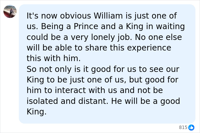 A comment praising Prince William as a future King following his Graham Norton appearance. A comment praising Prince William as a future King following his Graham Norton appearance.