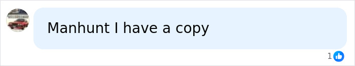 A user comment stating they own a copy of the game Manhunt, tied to discussions of a controversial PS2 game. A user comment stating they own a copy of the game Manhunt, tied to discussions of a controversial PS2 game.