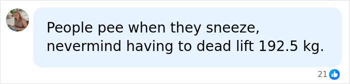A comment supporting a professional weightlifter after a viral bladder accident during a 192.5 kg deadlift competition. A comment supporting a professional weightlifter after a viral bladder accident during a 192.5 kg deadlift competition.