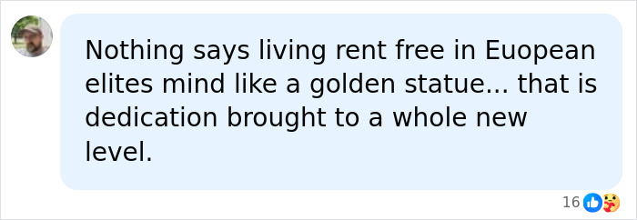 Social media comment on the satirical golden statue of Donald Trump saying it lives rent free in European minds Social media comment on the satirical golden statue of Donald Trump saying it lives rent free in European minds
