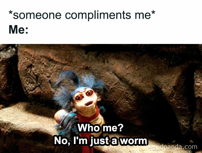 A funny worm meme with a quote about receiving compliments